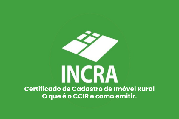 Emitir CCIR Imóvel Rural: guia prático para produtores e proprietários em 2025