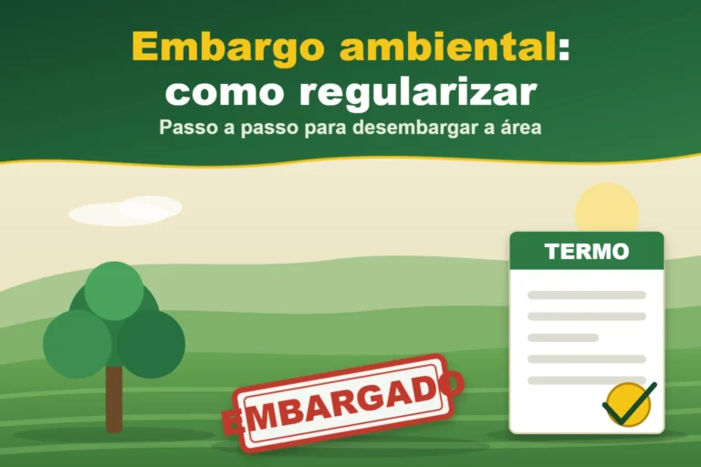 Capa do artigo "Embargo ambiental: como regularizar": Passo a passo para desembargar a área