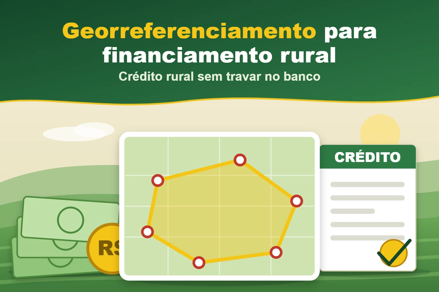 Georreferenciamento para financiamento rural — Crédito rural sem travar no banco